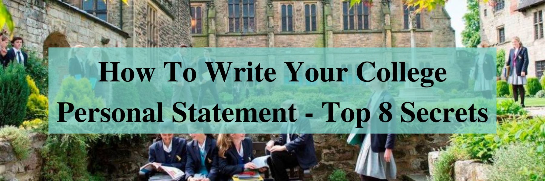 Top 8 secret tips to write college personal statement